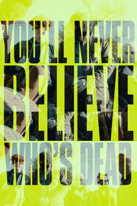 You'll Never Believe Who's Dead