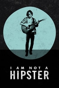 Poster de I Am Not a Hipster