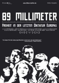 89 mm - Freiheit in der Letzten Diktatur Europas (2004)
