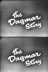 The Dagmar Story
