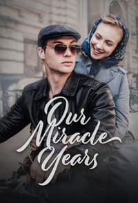 tv show poster Our+Miracle+Years 2020