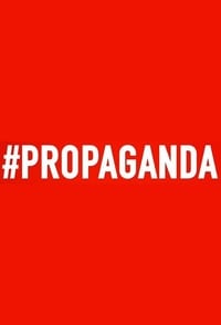 #Propaganda (2017)