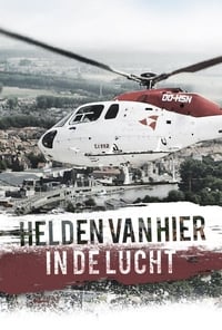 tv show poster Helden+van+Hier%3A+In+de+Lucht 2016