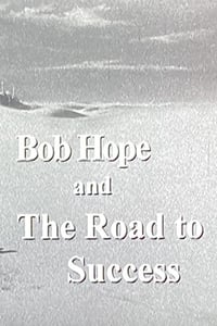 Bob Hope and the Road to Success (2002)