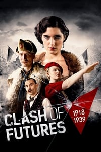 tv show poster Clash+of+Futures+%281918-1939%29 2018