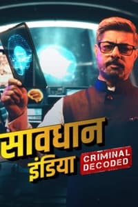 tv show poster Savdhaan+India%3A+Criminal+Decoded 2023