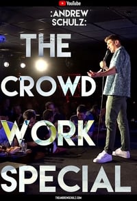 Andrew Schulz: The Crowd Work Special - 2019