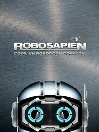 Poster de Robosapien: Cody, un robot con corazón