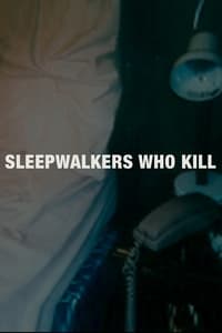 Sleepwalkers Who Kill (2001)