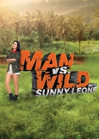 Man vs Wild with Sunny Leone (2018)