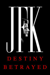 tv show poster JFK%3A+Destiny+Betrayed 2021