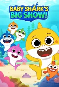 tv show poster Baby+Shark%27s+Big+Show%21 2021