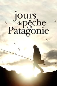 Jours de pêche en Patagonie (2012)