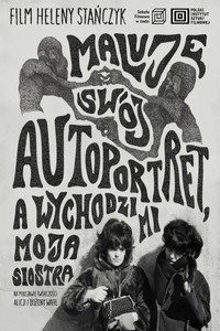 Maluję swój autoportret, a wychodzi mi moja siostra