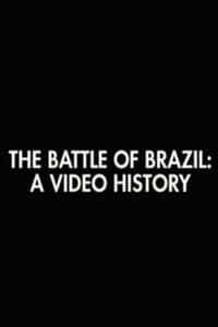 The Battle of Brazil: A Video History (1996)