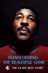 Poster de Transforming the Beautiful Game: The Clyde Best Story