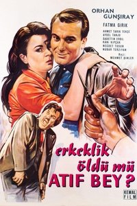 Erkeklik Öldü mü Atıf Bey ? (1962)