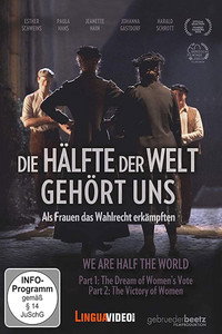 Постер фильма «Die Hälfte der Welt gehört uns - Als Frauen das Wahlrecht erkämpften (2018)» — (2 из 6)