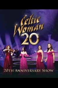 Celtic Woman: 20th Anniversary Show (2024)