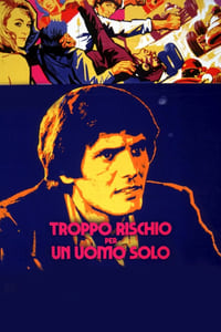 Troppo rischio per un uomo solo (1973)