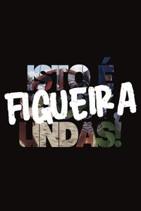 ISTO É FIGUEIRA, LINDAS!