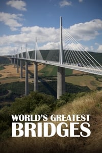 tv show poster World%27s+Greatest+Bridges 2017