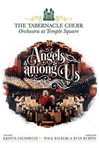 Angels Among Us: The Tabernacle Choir at Temple Square featuring Kristin Chenoweth - 2019