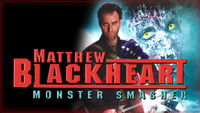 Matthew Blackheart: Monster Smasher