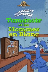 Tamanoir et les hommes en blanc