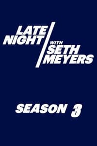 Late Night with Seth Meyers - Season 3