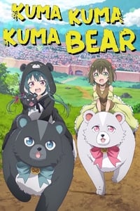 tv show poster Kuma+Kuma+Kuma+Bear 2020