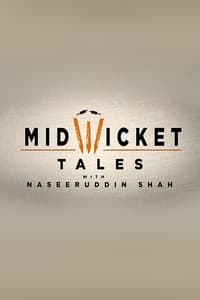 Mid Wicket Tales with Naseeruddin Shah (2015)