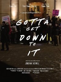 Gotta Get Down to It (2019)