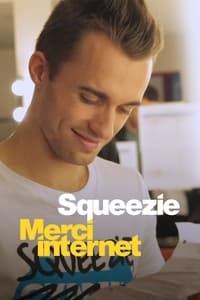 tv show poster Squeezie%3A+Thanks+Internet 2024