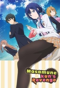 Masamune-kun's Revenge - Season 1