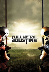 Постер сериала «Full Metal Jousting (2012)» — (3 из 6)