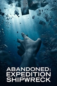 tv show poster Abandoned%3A+Expedition+Shipwreck 2021