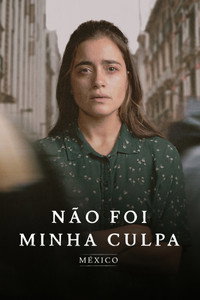 Não Foi Minha Culpa: México S01E10