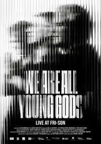 We are all Young Gods - Live at Fri-Son