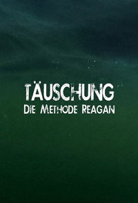 Täuschung - Die Methode Reagan