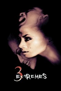 3 Extrêmes (2004)