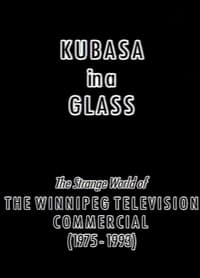 Kubasa in a Glass: The Fetishised Winnipeg TV Commercial 1976-1992 (2012)