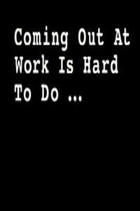 Постер фильма «Coming Out at Work Is Hard to Do (2004)» — (1 из 1)