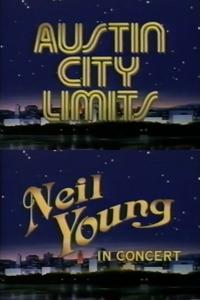 Neil Young and The International Harvesters: Austin City Limits