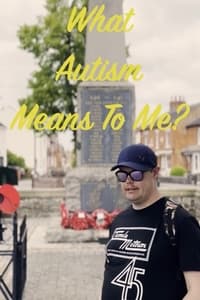 What Autism Means To Me? (2023)