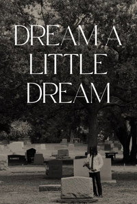 Dream a Little Dream