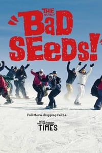The Bad Seeds!