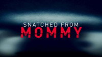 «Snatched from Mommy (2021)» — обои к фильму #1