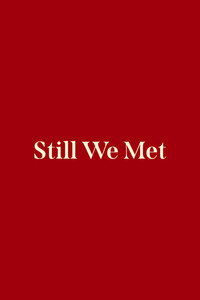 Still We Met