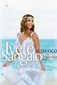 Ivete Sangalo: Acústico em Trancoso